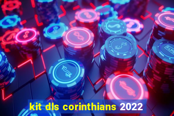 kit dls corinthians 2022